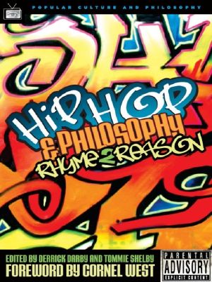 [Popular Culture and Philosophy 16] • Hip-Hop and Philosophy · Rhyme 2 Reason